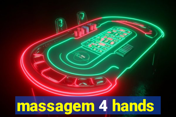 massagem 4 hands